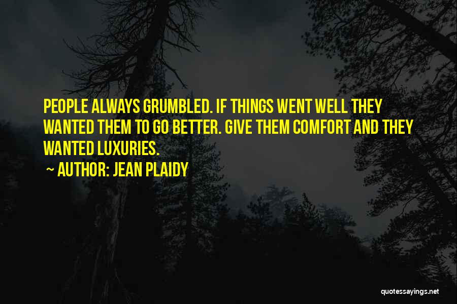 Luxuries Quotes By Jean Plaidy