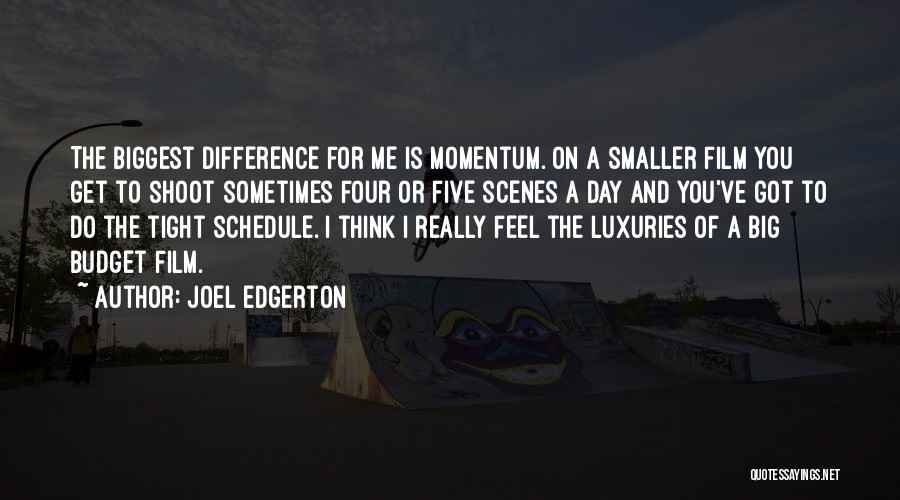 Luxuries Quotes By Joel Edgerton