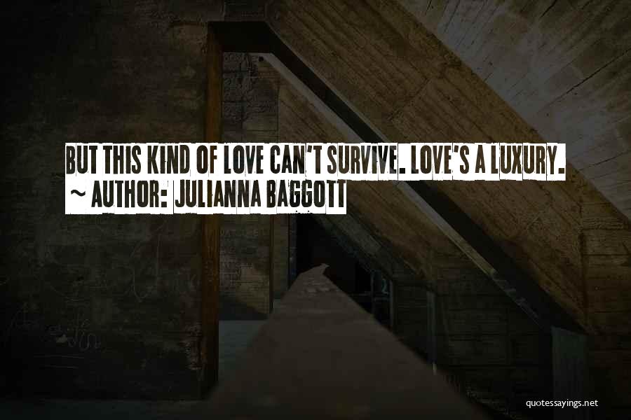 Luxuries Quotes By Julianna Baggott