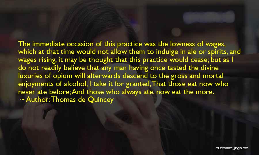 Luxuries Quotes By Thomas De Quincey