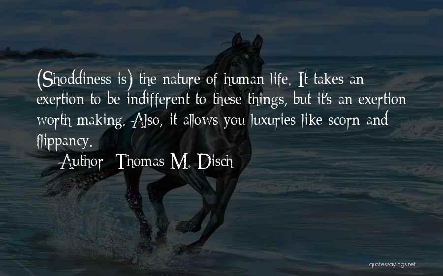 Luxuries Quotes By Thomas M. Disch
