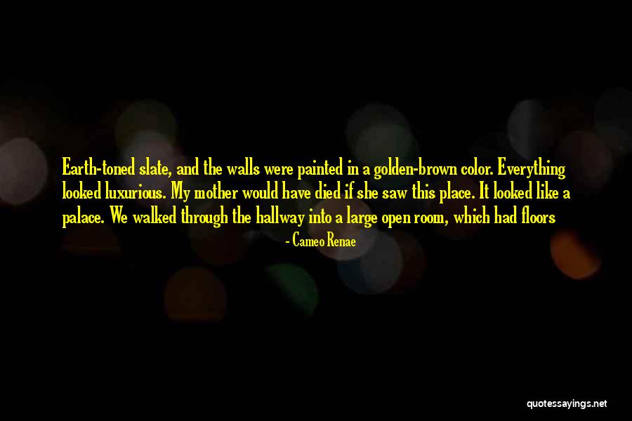 Luxurious Place Quotes By Cameo Renae Luxurious Place Quotes By Cameo Renae