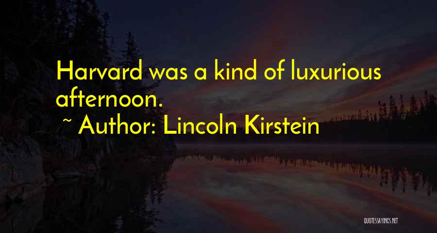 Luxurious Quotes By Lincoln Kirstein