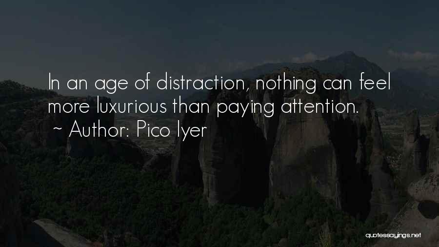 Luxurious Quotes By Pico Iyer