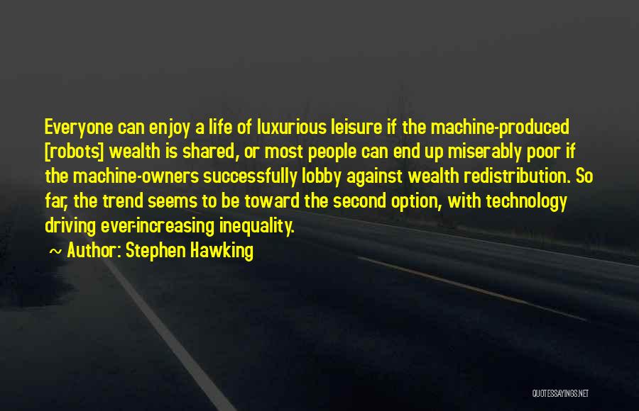 Luxurious Quotes By Stephen Hawking