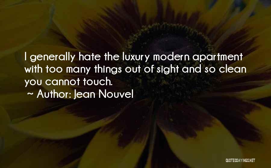Luxury Apartment Quotes By Jean Nouvel