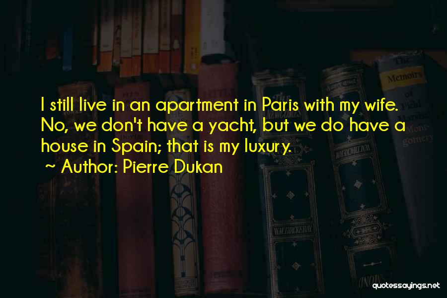 Luxury Apartment Quotes By Pierre Dukan