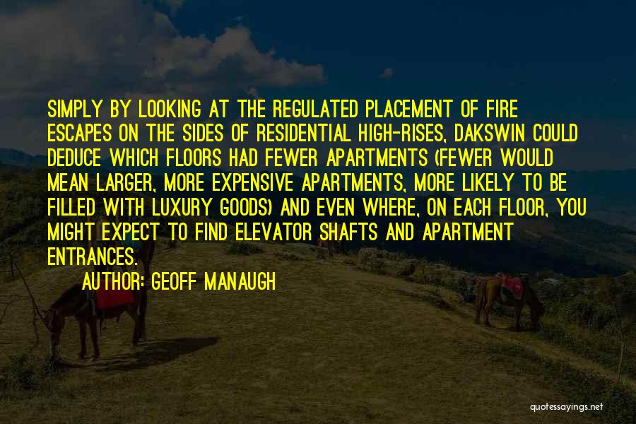 Luxury Apartments Quotes By Geoff Manaugh