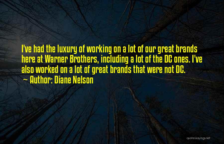 Luxury Brands Quotes By Diane Nelson