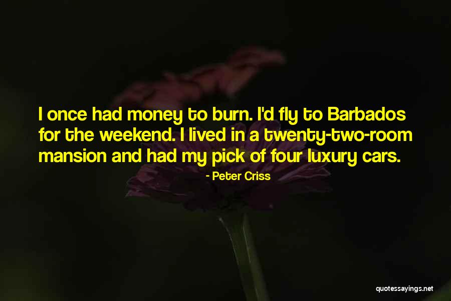 Luxury Cars Quotes By Peter Criss