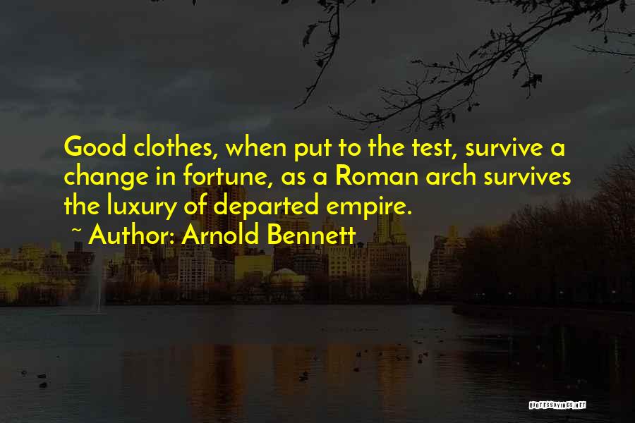 Luxury Clothes Quotes By Arnold Bennett