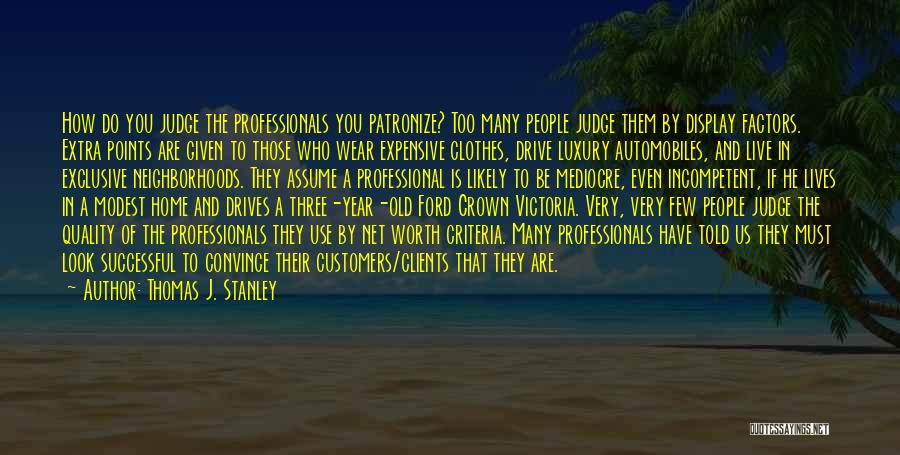 Luxury Clothes Quotes By Thomas J. Stanley
