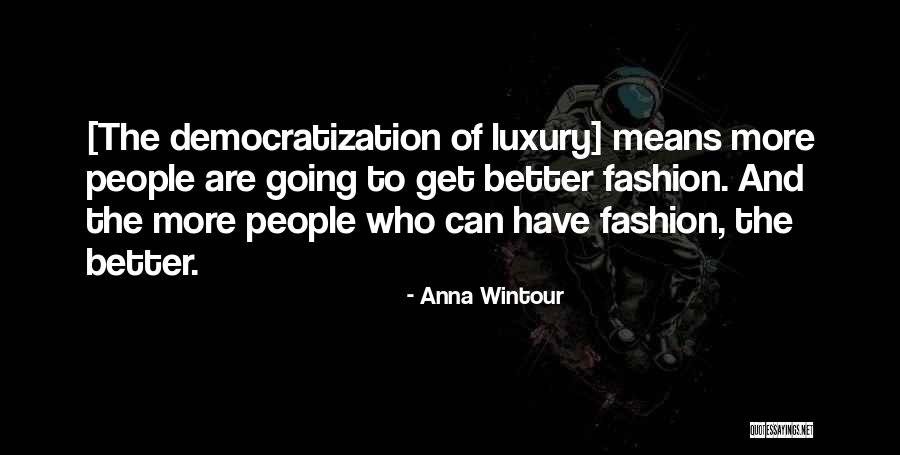 Luxury Fashion Quotes By Anna Wintour