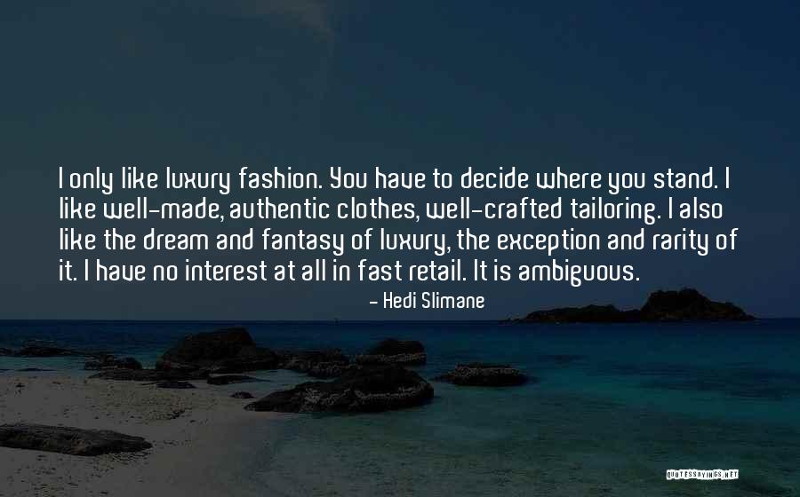 Luxury Fashion Quotes By Hedi Slimane