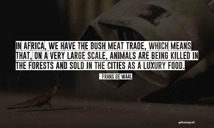 Luxury Food Quotes By Frans De Waal