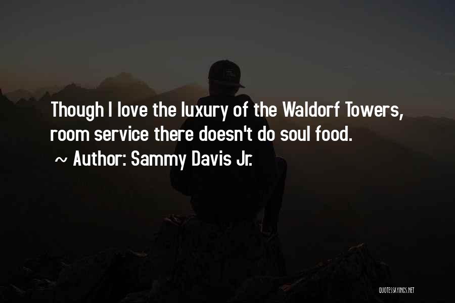 Luxury Food Quotes By Sammy Davis Jr.