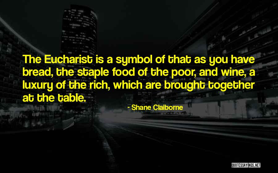 Luxury Food Quotes By Shane Claiborne