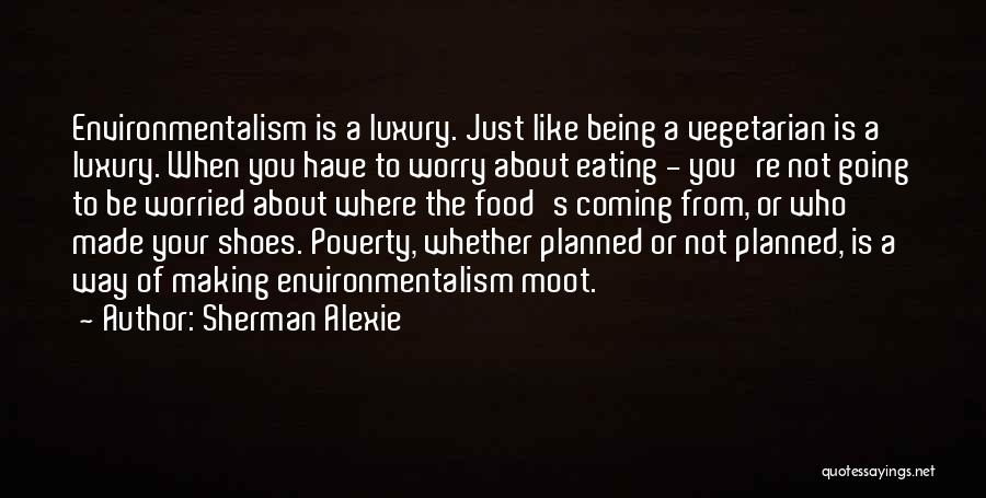 Luxury Food Quotes By Sherman Alexie