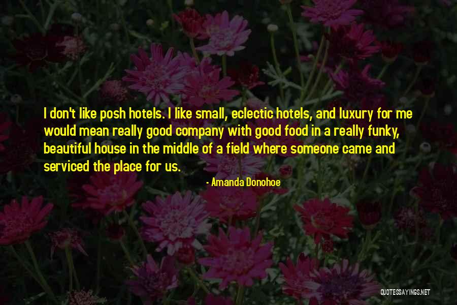 Luxury Hotels Quotes By Amanda Donohoe Luxury Hotels Quotes By Amanda Donohoe