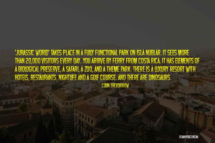 Luxury Hotels Quotes By Colin Trevorrow