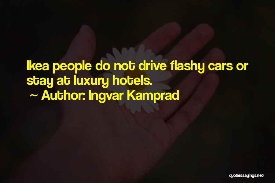 Luxury Hotels Quotes By Ingvar Kamprad