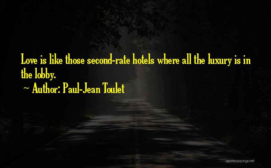 Luxury Hotels Quotes By Paul-Jean Toulet