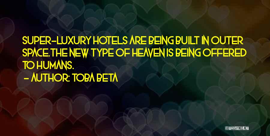 Luxury Hotels Quotes By Toba Beta