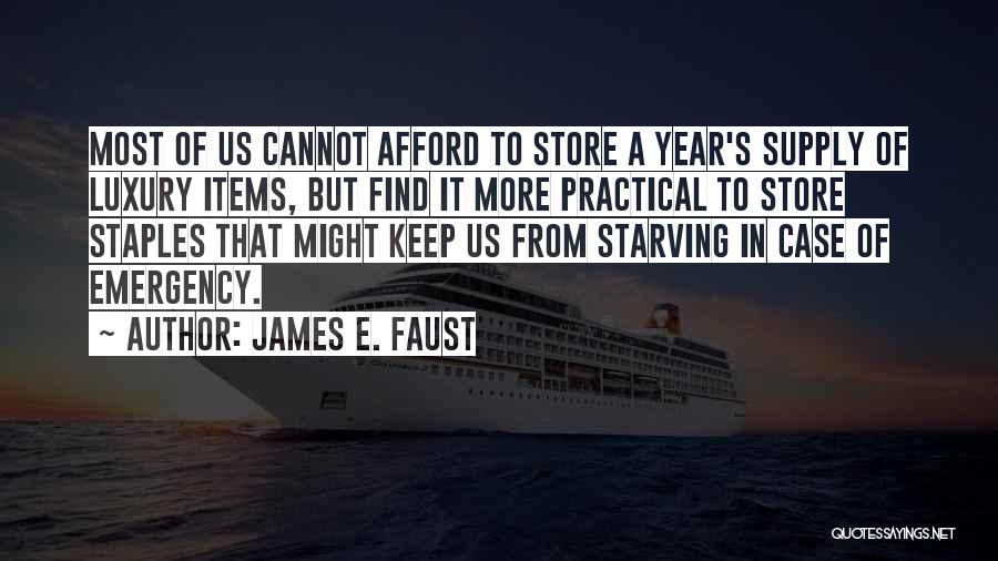 Luxury Items Quotes By James E. Faust