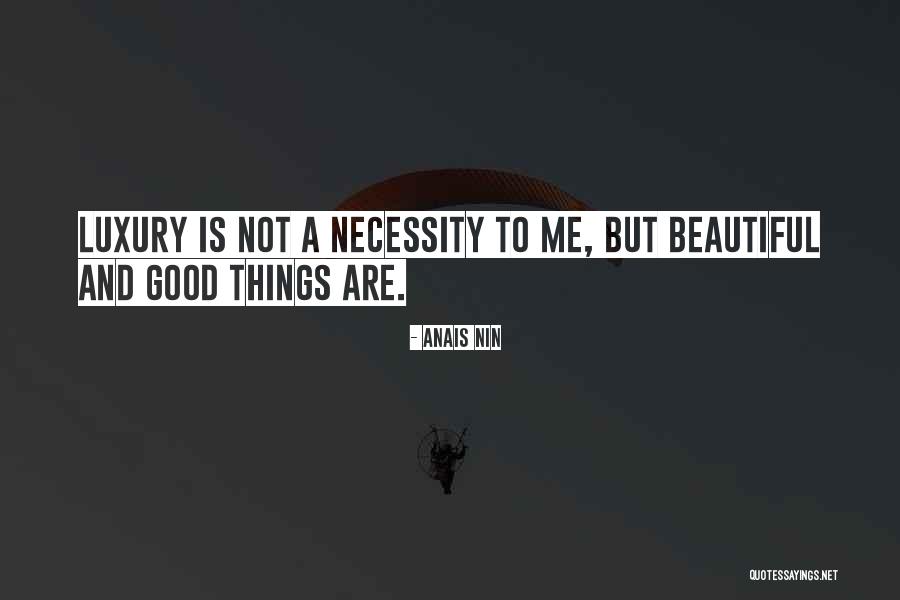 Luxury Life Quotes By Anais Nin Luxury Life Quotes By Anais Nin