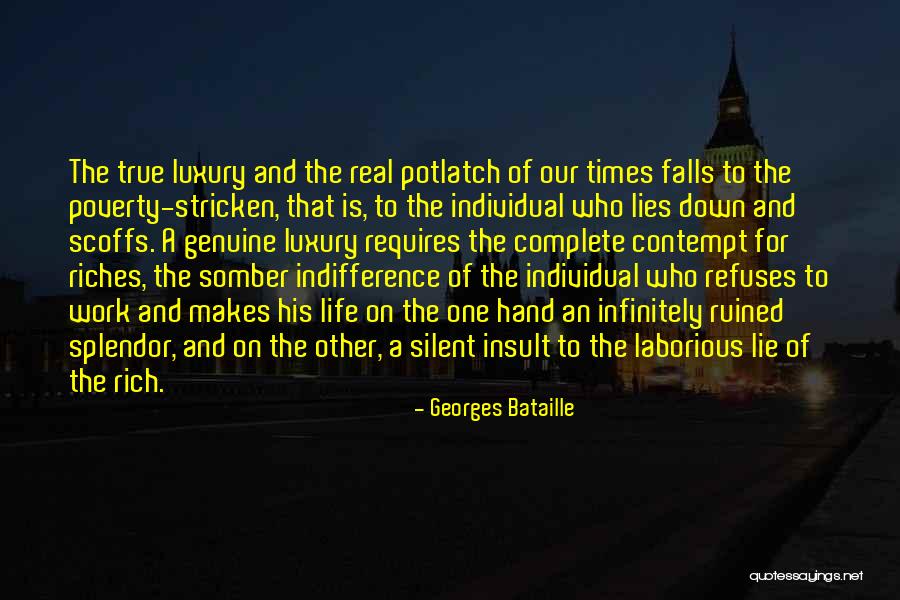 Luxury Life Quotes By Georges Bataille Luxury Life Quotes By Georges Bataille