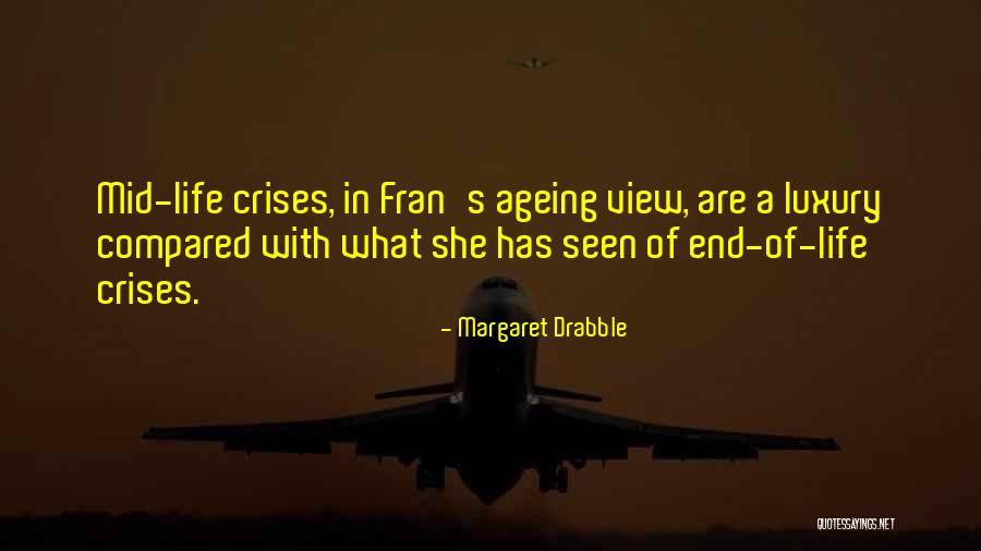 Luxury Life Quotes By Margaret Drabble Luxury Life Quotes By Margaret Drabble