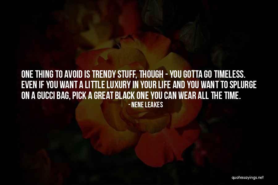 Luxury Life Quotes By NeNe Leakes Luxury Life Quotes By NeNe Leakes