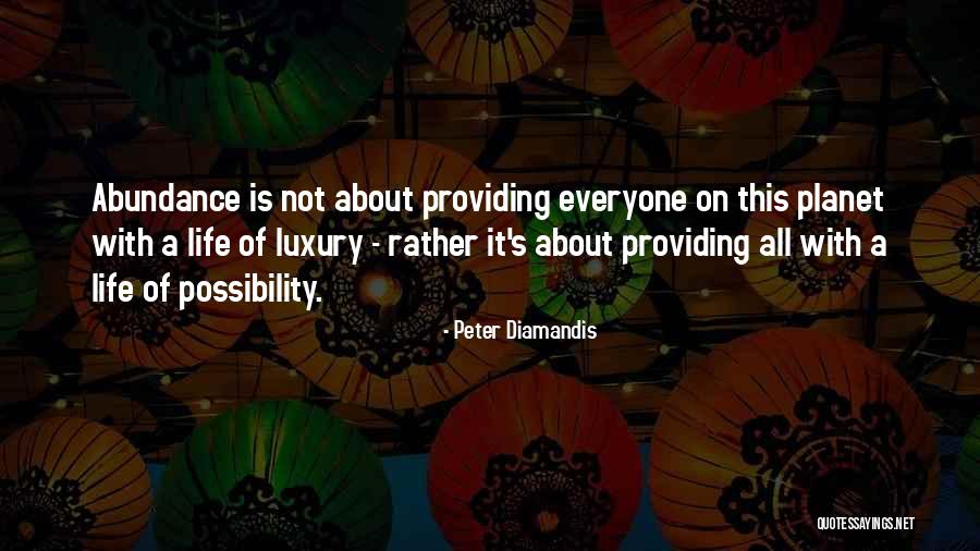 Luxury Life Quotes By Peter Diamandis Luxury Life Quotes By Peter Diamandis