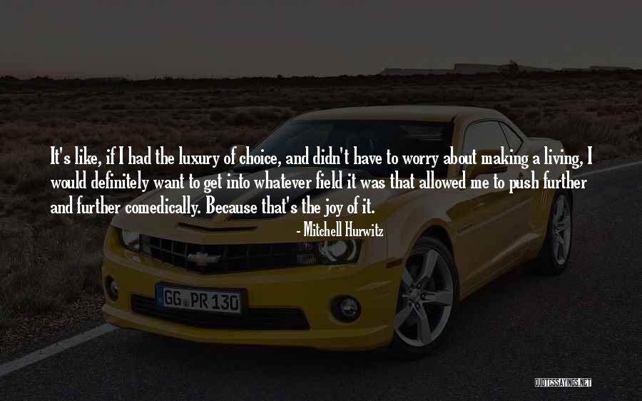 Luxury Living Quotes By Mitchell Hurwitz Luxury Living Quotes By Mitchell Hurwitz