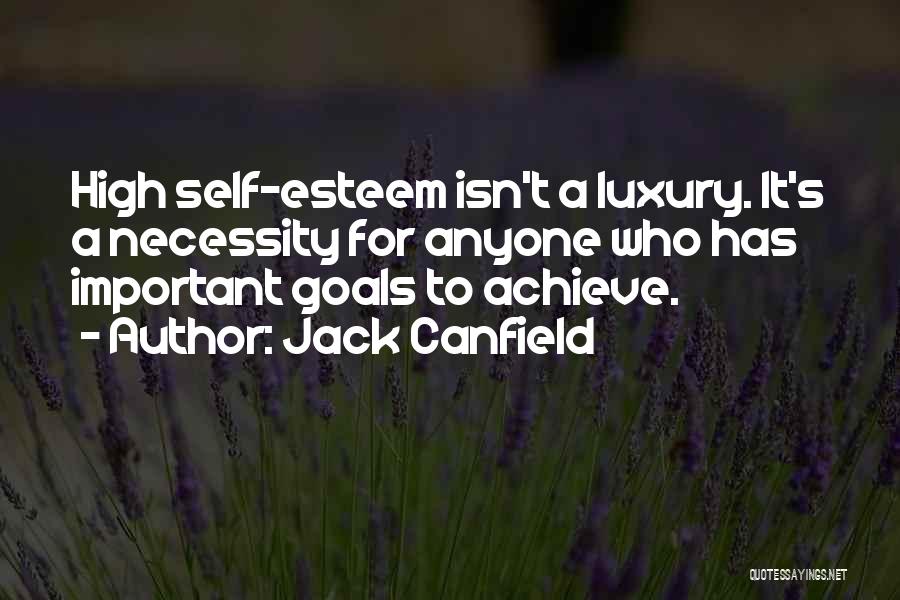 Luxury Or Necessity Quotes By Jack Canfield