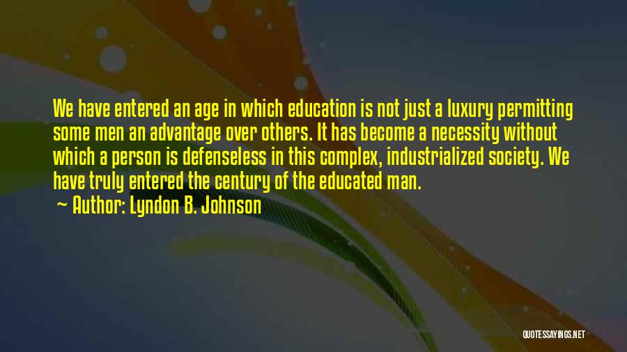 Luxury Or Necessity Quotes By Lyndon B. Johnson