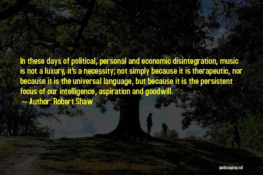 Luxury Or Necessity Quotes By Robert Shaw