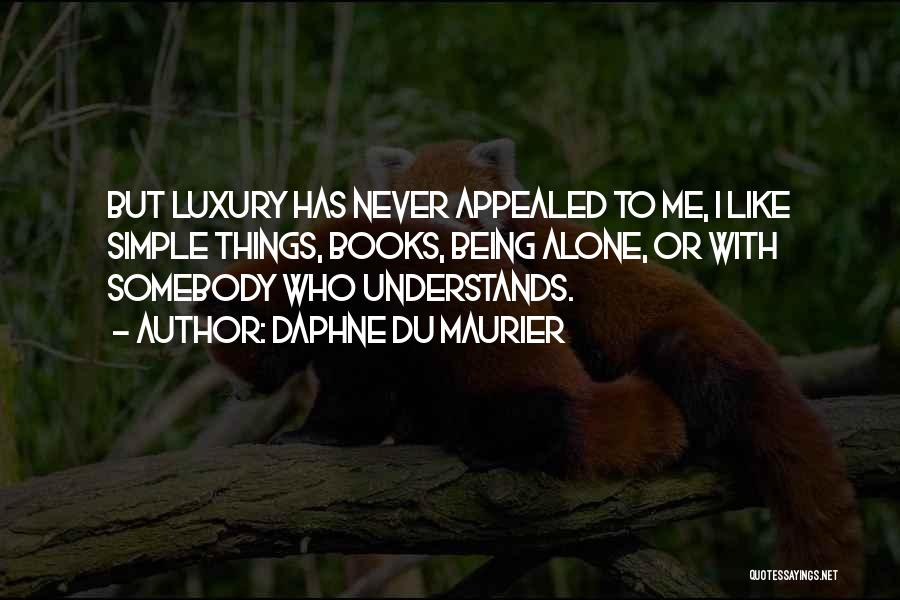 Luxury Quotes By Daphne Du Maurier