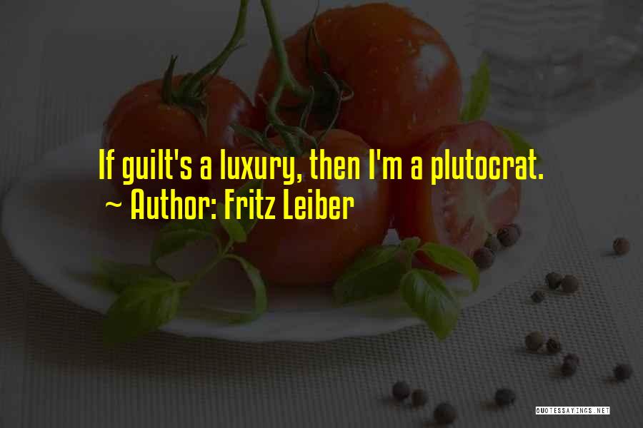 Luxury Quotes By Fritz Leiber