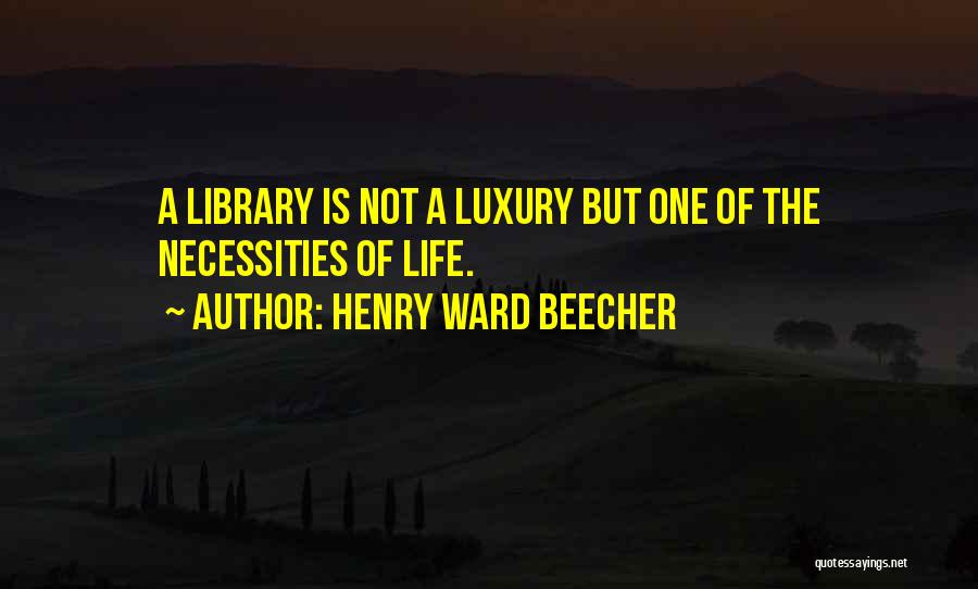 Luxury Quotes By Henry Ward Beecher
