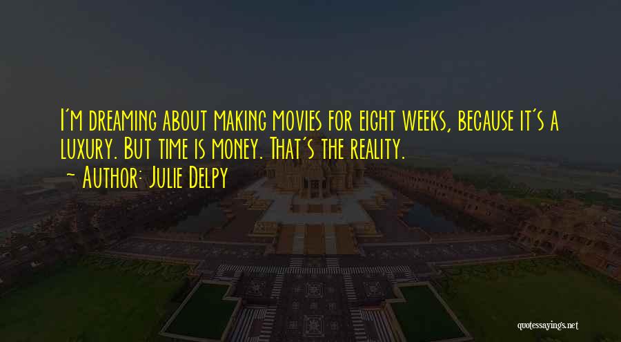 Luxury Quotes By Julie Delpy