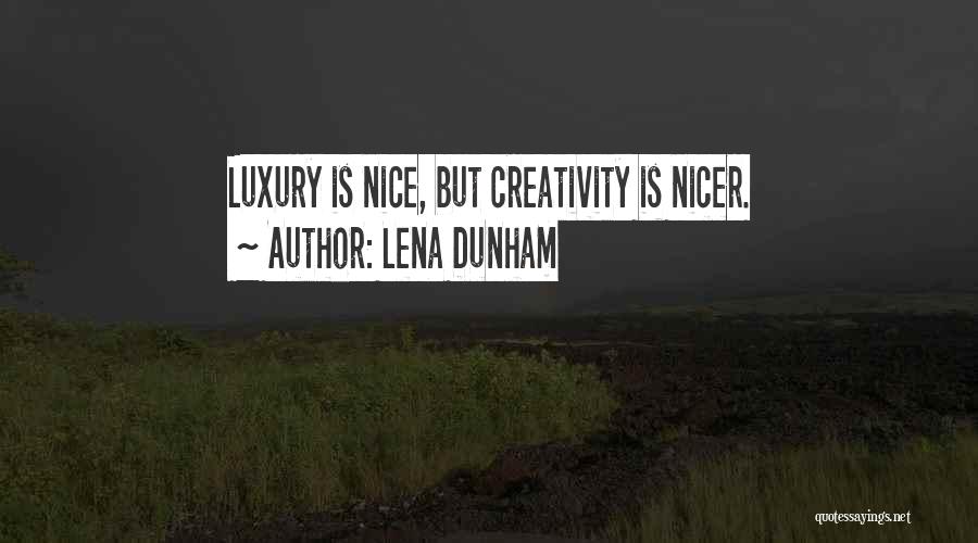 Luxury Quotes By Lena Dunham