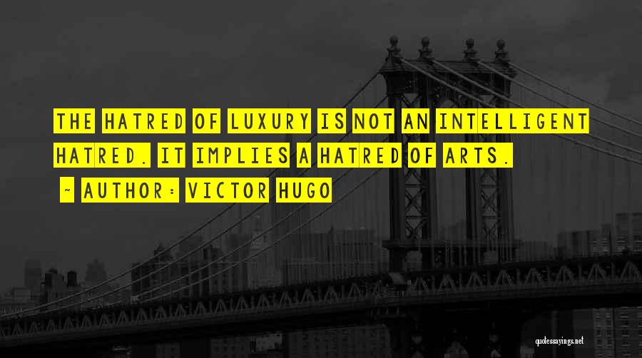 Luxury Quotes By Victor Hugo