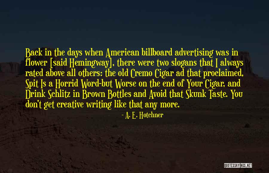 Luxusnipradlo Quotes By A. E. Hotchner Luxusnipradlo Quotes By A. E. Hotchner