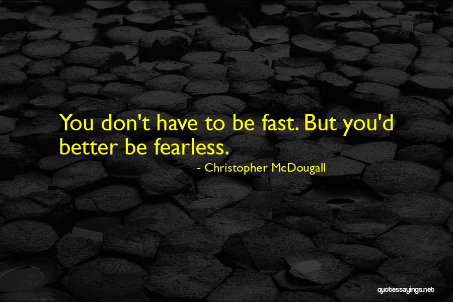Luz Divina Que Quotes By Christopher McDougall Luz Divina Que Quotes By Christopher McDougall