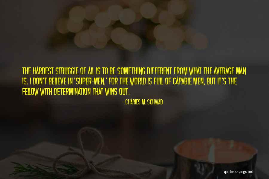 Luzviminda Clancy Quotes By Charles M. Schwab Luzviminda Clancy Quotes By Charles M. Schwab