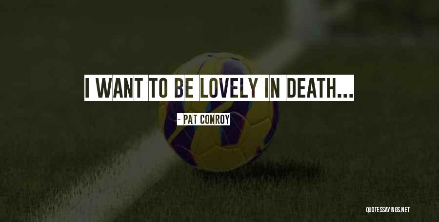 Lvaction Agent Quotes By Pat Conroy Lvaction Agent Quotes By Pat Conroy