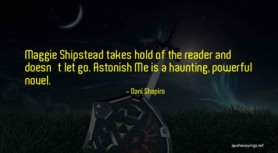 Lvr Quotes By Dani Shapiro Lvr Quotes By Dani Shapiro