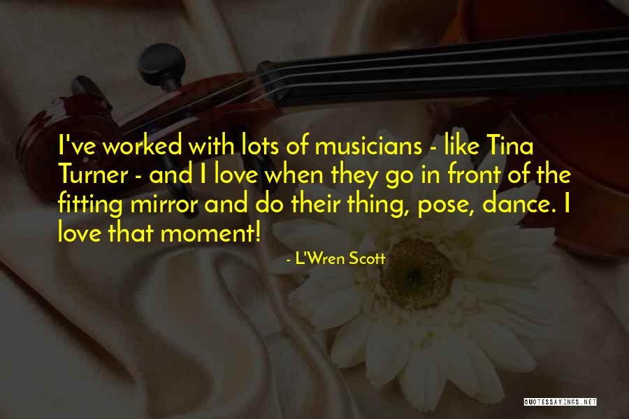 L'Wren Scott Quotes 1049634