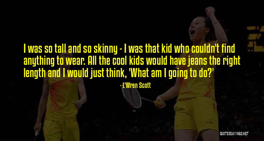 L'Wren Scott Quotes 1270452